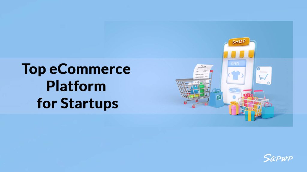 Best eCommerce Platform for Startups, Sapwp
